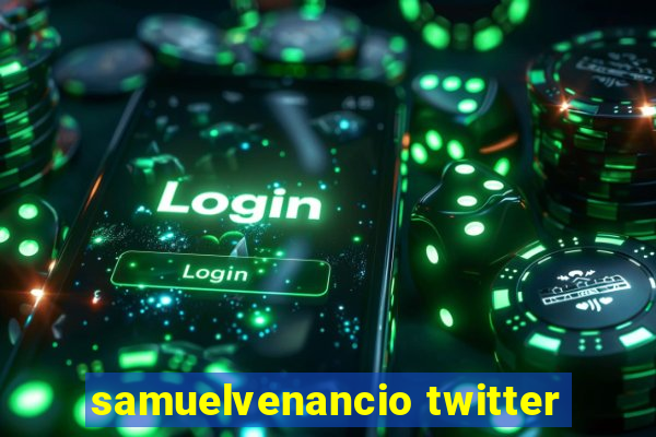 samuelvenancio twitter